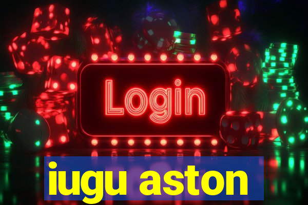 iugu aston